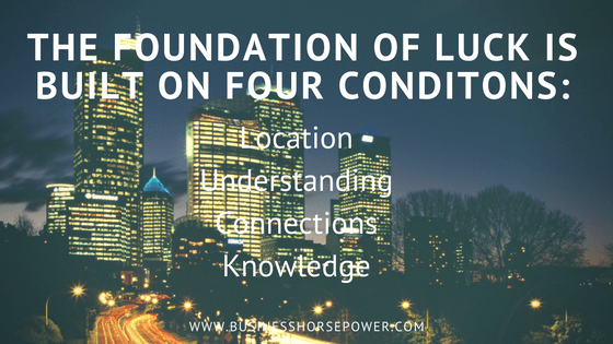 Luck is built on four foundations