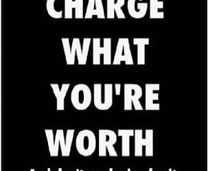 10 Tips To Help You Charge What You’re Worth