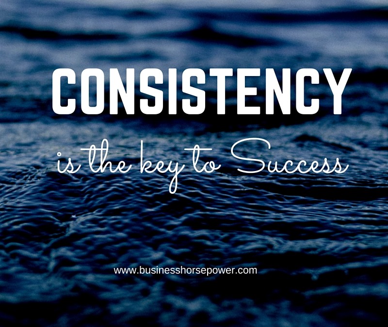 Consistency is key to success
