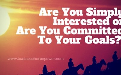 Are You Interested or Committed To Your Goals?