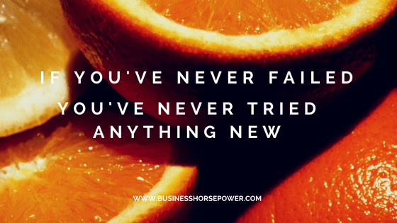If You’ve Never Failed…….