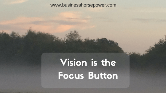 Vision is the Focus Button