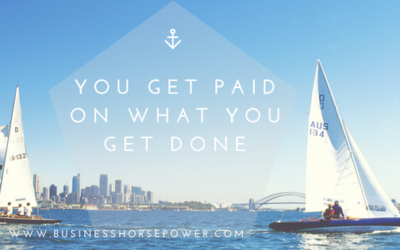 You Get Paid On What You Get Done